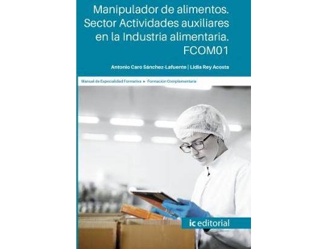 Livro Manipulador De Alimentos. Sector Actividades Auxiliares En La Industria Alimentaria. Fcom01 de Antonio Sánchez-Lafuente (Espanhol)