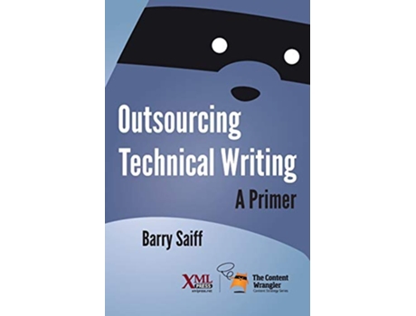 Livro Outsourcing Technical Writing A Primer de Barry Saiff (Inglês)