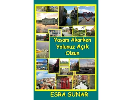 Livro Yasam Akerken Yolunuz Acik Olsun (Turkish Edition) Esra Sunar (Turco)
