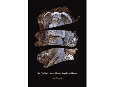 Livro She Confuses Lovers, Movies, Angels and Poems de Gia Civerolo (Inglês)