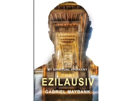 Livro Ezilausiv My Spiritual Epiphany De Gabriel Maybank (inglês)