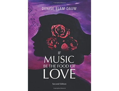 Livro If Music Be the Food of Love Second Edition de Denise Elam Dauw (Inglês)