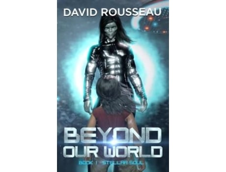 Livro Beyond Our World, Book 1 - Stellar Soul De David Rousseau (inglês)
