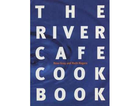 Livro the river cafe cookbook de rose gray,ruth rogers (inglês)