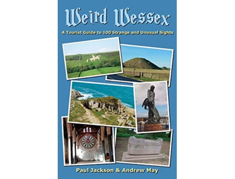 Livro Weird Wessex A Tourist Guide to 100 Strange and Unusual Sights de Andrew May Paul Jackson (Inglês)