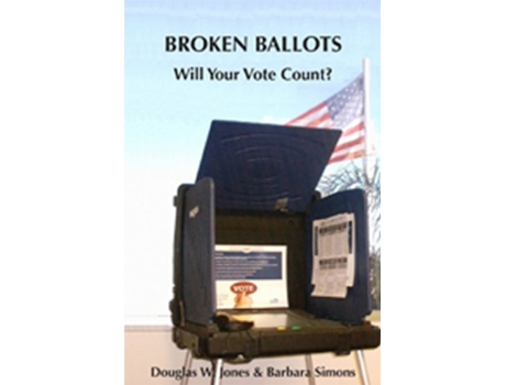 Livro Broken Ballots de Douglas W Jones e Barbara Simons (Inglês)