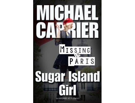 Livro Sugar Island Girl Missing In Paris De Michael J Carrier (inglês)