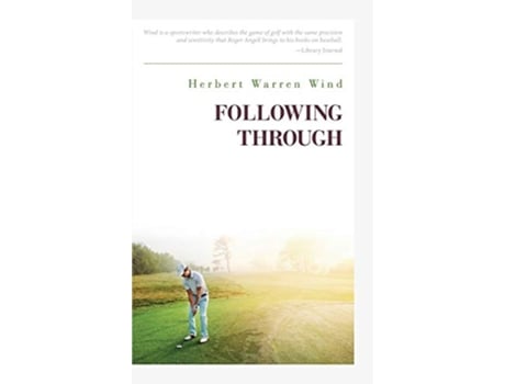 Livro Following Through de Herbert Warren Wind (Inglês - Capa Dura)
