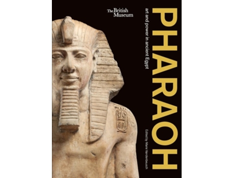 Livro Pharaoh Art And Power In Ancient Egypt De Vandenbeusch Marie (inglês - Capa Dura)