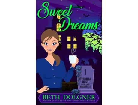Livro Sweet Dreams Eternal Rest Bed and Breakfast Paranormal Cozy Mysteries de Beth Dolgner (Inglês)