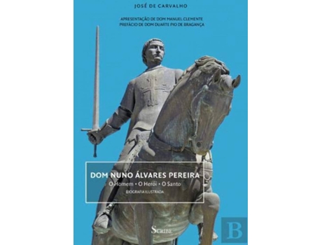 Livro Dom Nuno Álvares Pereira: O Homem, O Herói, O Santo de Jose De Carvalho (Português)