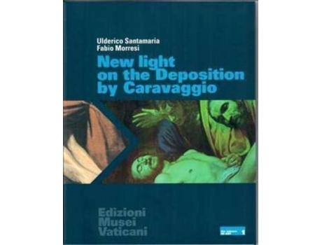 Livro new light on 'the deposition' by caravaggio de ulderico santamaria,fabio morresi (inglês)