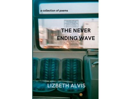 Livro The Never Ending Wave De Lizbeth Alvis (inglês)