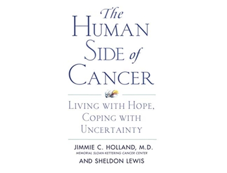 Livro Human Side of Cancer de Jimmie Holland e Sheldon Lewis (Inglês)