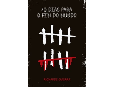 Livro Dez Dias Para O Fim Do Mundo De Richarde Guerra (português Do Brasil)