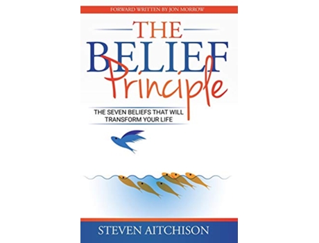 Livro The Belief Principle 7 Beliefs That Will Transform Your Life de Steven Aitchison (Inglês)