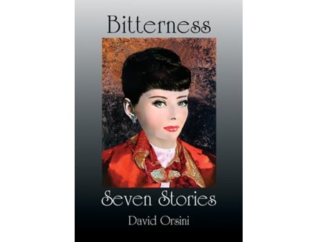 Livro Bitterness / Seven Stories De David Orsini (inglês)