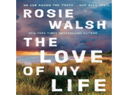 Livro Love of My Life de Rosie Walsh (Inglês)