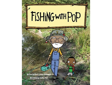 Livro Fishing With Pop de Kelly Greenawalt e Chuck Greenawalt (Inglês)