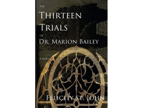 Livro The Thirteen Trials Of Dr. Marion Bailey De Felicity St John (inglês)