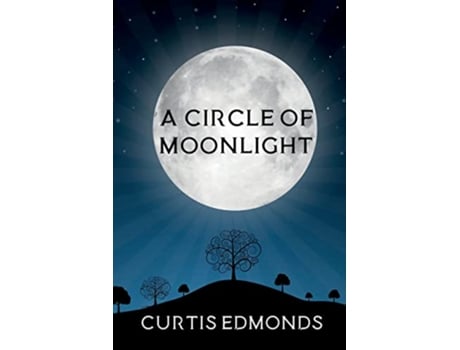 Livro A Circle of Moonlight de Curtis Edmonds (Inglês)