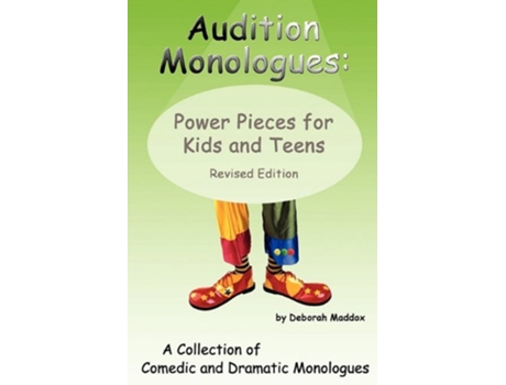 Livro Audition Monologues Power Pieces for Kids and Teens Revised Edition de Deborah Maddox (Inglês)