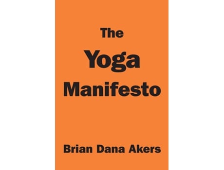Livro The Yoga Manifesto de Brian Dana Akers (Inglês)