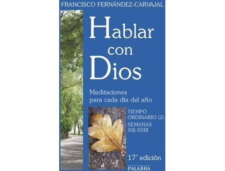 Livro Tiempo Ordinario , Semanas Xiii-Xxiii de Francisco Fernández-Carvajal (Espanhol)