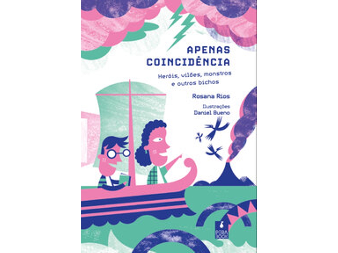 Livro Apenas Coincidência Heróis, Vilões, Monstros E Outros Bichos De Rosana Rios (português Do Brasil)