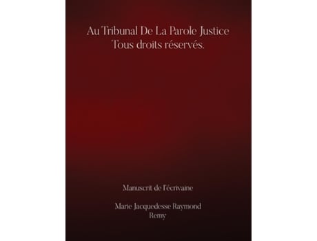 Livro Au Tribunal De la Parole Justice Tous droits réservés. de Marie Jacquedesse Raymond Rémy (Inglês)
