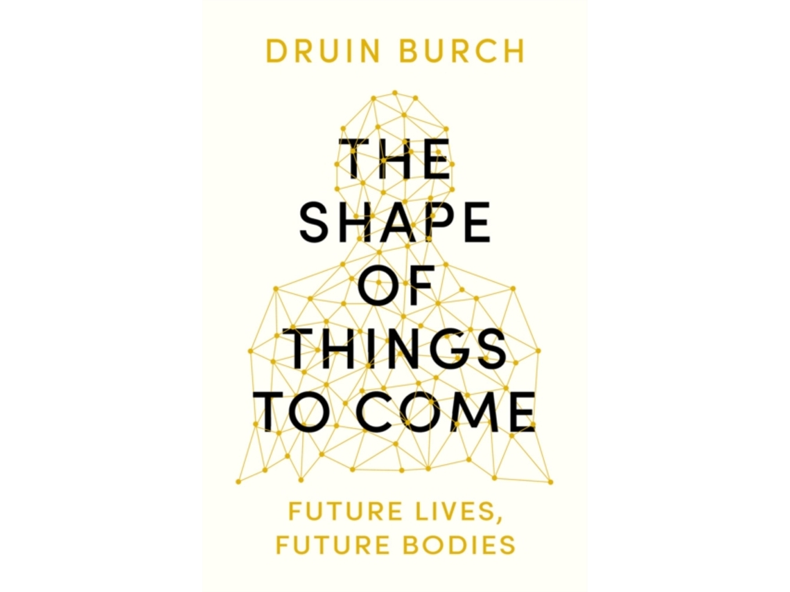 Livro The Shape of Things to Come de Druin Burch (Inglês)