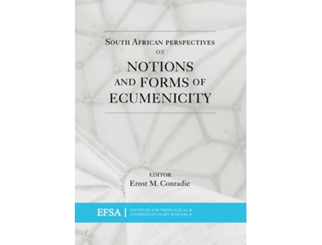 Livro South African Perspectives On Notions And Forms Of Ecumenicity De Ernst M Conradie (inglês)