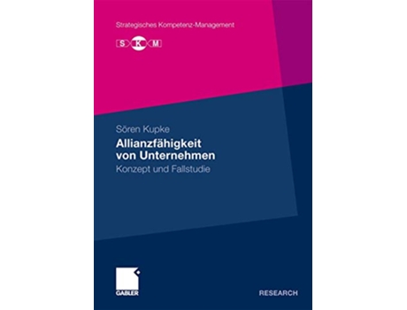Livro Allianzfähigkeit von Unternehmen Konzept und Fallstudie Strategisches KompetenzManagement German Edition de Sören Kupke (Alemão)