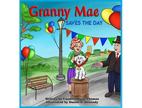 Livro Granny Mae Saves the Day de Candice Mary Thomas (Inglês - Capa Dura)