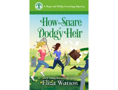 Livro How to Snare a Dodgy Heir A Cozy Mystery Set in Ireland A Mags and Biddy Genealogy Mystery de Eliza Watson (Inglês)