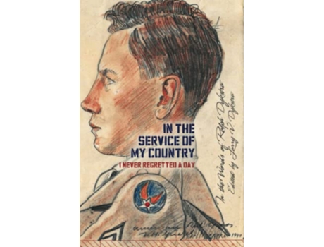 Livro In the Service of My Country I Never Regretted a Day de Larry V Dykstra (Inglês)