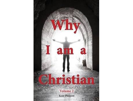 Livro Why I Am a Christian Volume 2 de Kent a Philpott (Inglês)