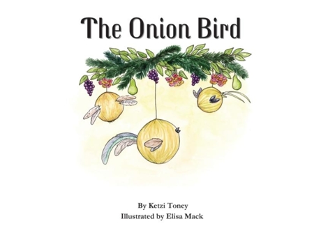 Livro The Onion Bird de Ketzi Toney (Inglês)