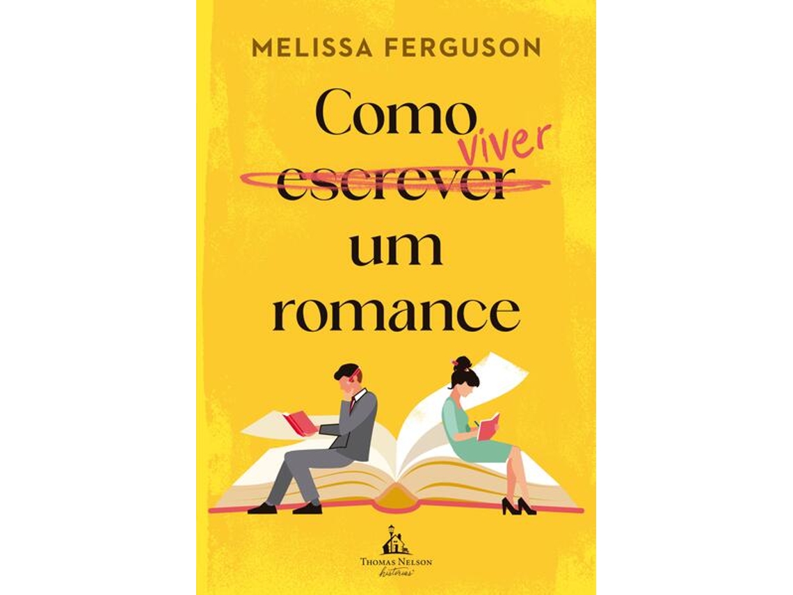 Livro Como Viver Um Romance - Uma Comédia Romântica Sobre Os Bastidores Do Mercado Editorial de Melissa Ferguson (Português do Brasil)