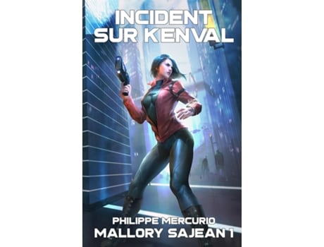 Livro Incident sur Kenval Mallory Sajean 1 - Space Opera et Aventure de Philippe Mercurio (Inglês)