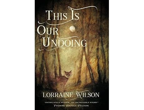 Livro This Is Our Undoing de Lorraine Wilson (Inglês)