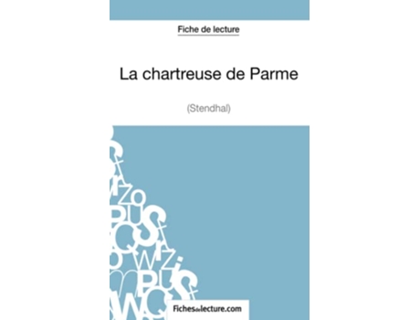 Livro La chartreuse de Parme Stendhal Fiche de lecture Analyse complète de loeuvre French Edition de Sophie Lecomte fichesdelecture (Francês)