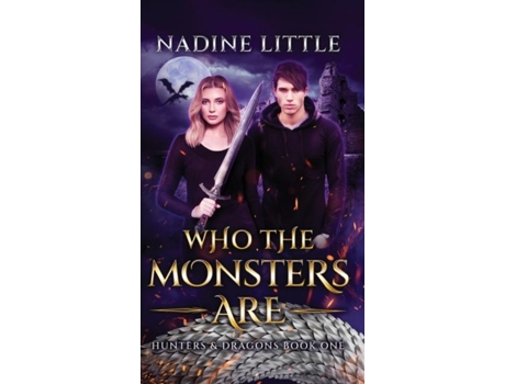 Livro Who The Monsters Are A Dragon Shifter Paranormal Romance de Nadine Little (Inglês)