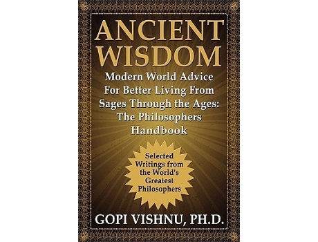Livro Ancient Wisdom - Modern World Advice For Better Living From Sages Through the Ages: The Philosophers Handbook de PH.D. Vishnu (Inglês)