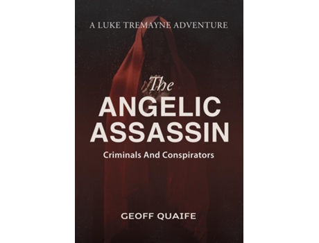 Livro The Angelic Assassin Criminals and Conspirators de Geoff Quaife (Inglês)