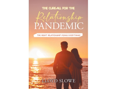 Livro The Cure-All for the Relationship Pandemic de Dr Lloyd Slowe (Inglês)