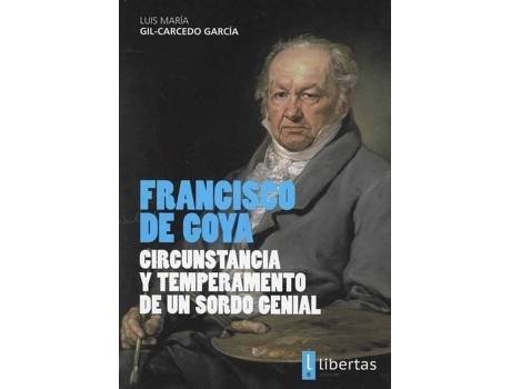 Livro Francisco de goya: circunstancia temperamento sordo genial de Manuel Gil-Carcedo