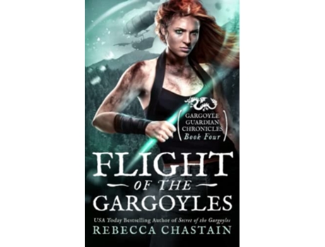 Livro Flight of the Gargoyles Gargoyle Guardian Chronicles de Rebecca Chastain (Inglês)
