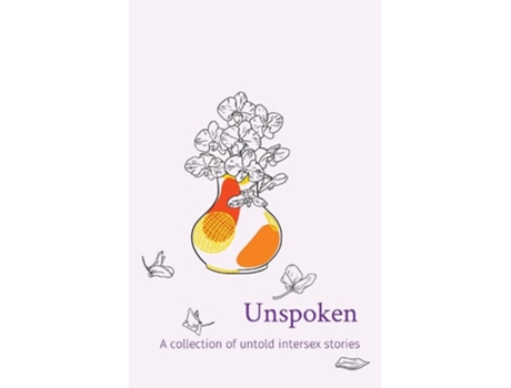 Livro Unspoken A collection of untold intersex stories de Intersex Peer Support Australia (Inglês)