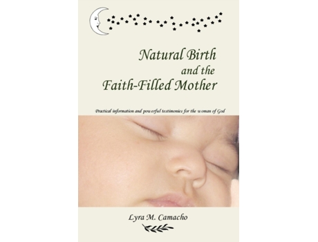 Livro Natural Birth and the Faith-Filled Mother Lyra Camacho (Inglês)